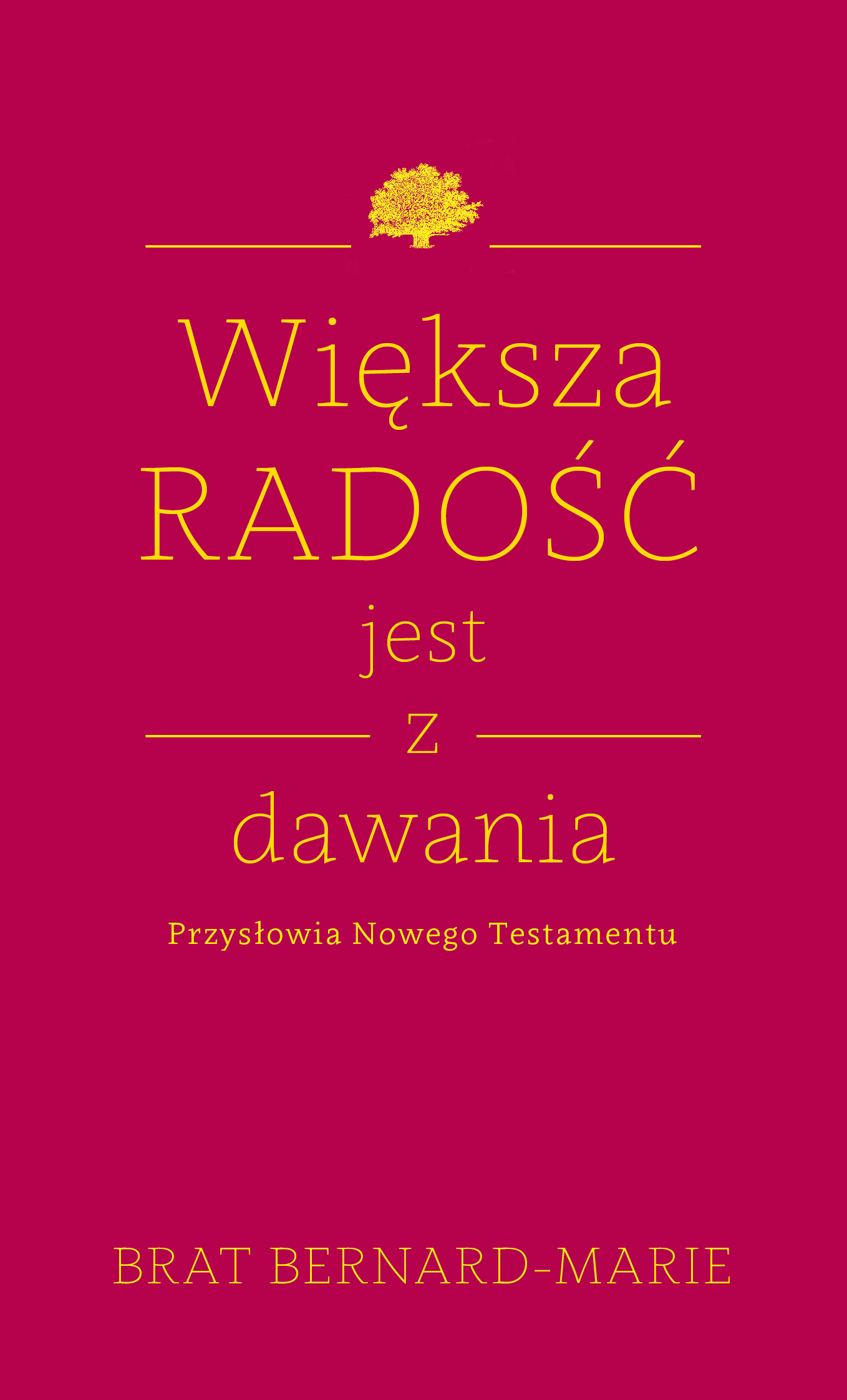 Brat Bernard-Marie, „Większa radość jest z dawania