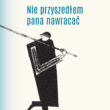 Nie przyszedłem pana nawracać